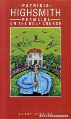 Mermaids on the golf course and other stories