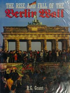 The rise and fall of the Berlin wall
