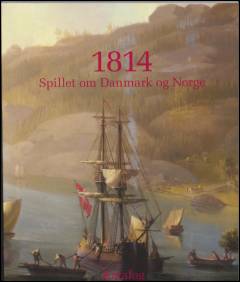 1814 - spillet om Danmark og Norge : katalog