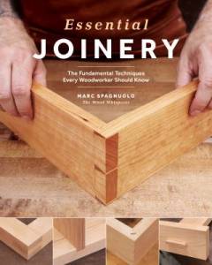 Essential joinery : the fundamental techniques every woodworker should know