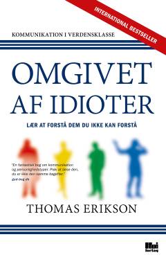 Omgivet af idioter : forstå de fire mennesketyper - og lær at tale, så alle lytter
