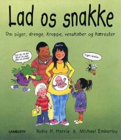 Lad os snakke : om piger, drenge, kroppe, venskaber og kærester