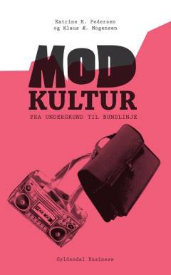Modkultur : fra undergrund til bundlinje