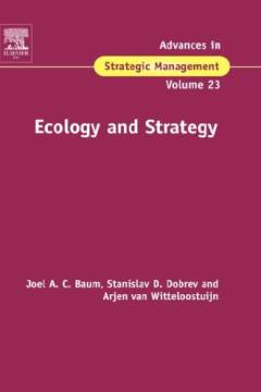 Advances in strategic management : a research annual. 23 : Ecology and strategy