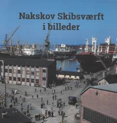 Nakskov Skibsværft i billeder