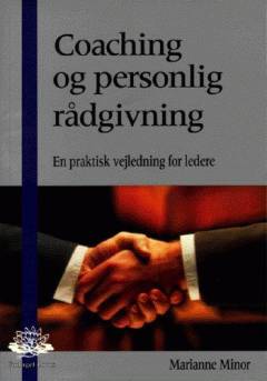 Coaching og personlig rådgivning : en praktisk vejledning for ledere