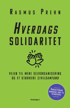 Hverdagssolidaritet : vejen til mere selvorganisering og et stærkere civilsamfund