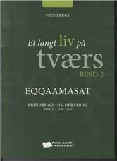 Et langt liv på tværs : erindrings- og debatbog. Bind 2 : 1980-2010