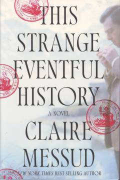 This strange eventful history : a novel