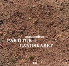 Partitur i landskabet : som illustrerende almanak indre og ydre vejrforliget i fem vidder og dets indimellem