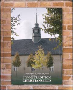 Christiansfeld : liv og tradition