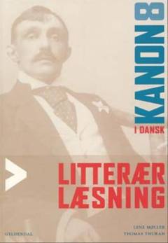 Kanon i dansk -- Litterær læsning. Bind 8