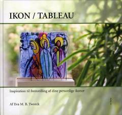 Ikon - tableau : inspiration til fremstilling af dine personlige ikoner