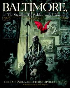 Baltimore : or, The steadfast tin soldier and the vampire