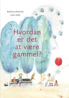 Hvordan er det at være gammel?