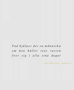 Vad hjälper det en människa om hon häller rent vatten över sig i alla sina dagar