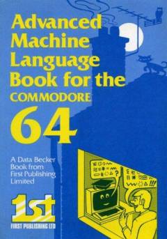Advanced machine language book for the Commodore 64
