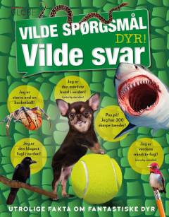 Vilde spørgsmål, vilde svar : dyr!