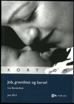 Kort om job, gradivitet og barsel