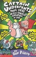 Captain Underpants : three more wedgie-powered adventures in one