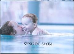 Syng og svøm : en sangbog til babysvømning