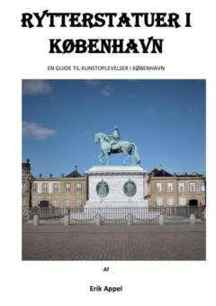 Rytterstatuer i København : en gåguide til kunstoplevelser i København