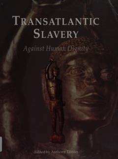 Transatlantic slavery : against human dignity