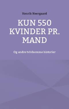Kun 550 kvinder pr. mand og andre tvivlsomme historier