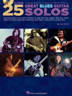 25 great blues guitar solos : transcriptions, lessons, bios, photos : featuring legends of lead guitar, including B.B. King, Stevie Ray Vaughan, Albert King, T-Bone Walker, Eric Clapton, Buddy Guy, Freddie King, Albert Collins, Johnny Winter, and many more