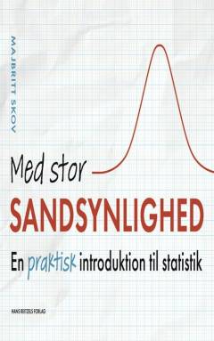 Med stor sandsynlighed : en praktisk introduktion til statistik