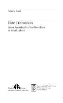 Elite transition : from apartheid to neoliberalism in South Africa