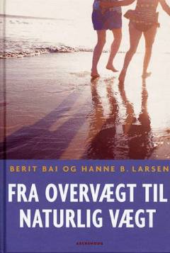 Fra overvægt til naturlig vægt : for hjertet - med hjertet