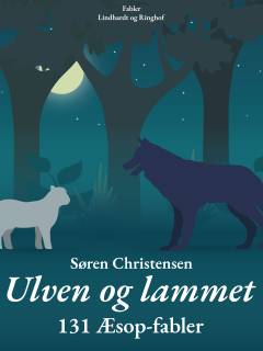 Ulven og lammet : 131 Æsop-fabler