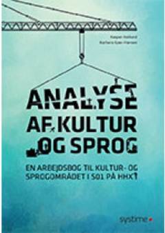 Analyse af kultur og sprog : en arbejdsbog til kultur- og sprogområdet i SO1 på hhx