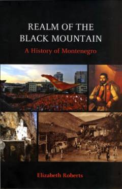 Realm of the Black Mountain : a history of Montenegro