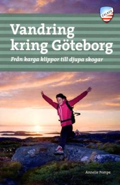Vandring kring Göteborg : från karga klippor till djupa skogar