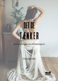 Det de tænker : 50 fortællinger om kvindelighed