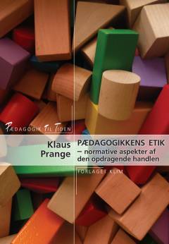 Pædagogikkens etik : normative aspekter af den opdragende handlen