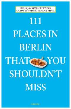111 places in Berlin that you shouldn't miss