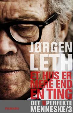 Det uperfekte menneske. 3 : Et hus er mere end en ting