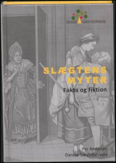 Slægtens myter : fakta og fiktion