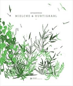 Mielcke & Hurtigkarl : metamorphosis