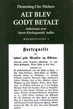 Alt blev godt betalt : auktionen over Søren Kierkegaards indbo