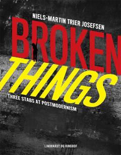 Broken things : three stabs at postmodernism