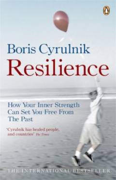 Resilience : how your inner strength can set you free from the past