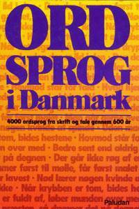 Ordsprog i Danmark : 4000 ordsprog fra skrift og tale gennem 600 år
