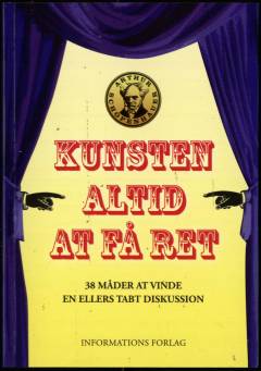 Kunsten altid at få ret : 38 måder at vinde en ellers tabt diskussion