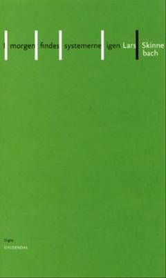 I morgen findes systemerne igen : digte