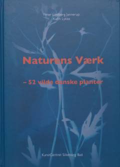Naturens værk : 52 vilde danske planter