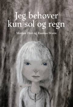 Jeg behøver kun sol og regn